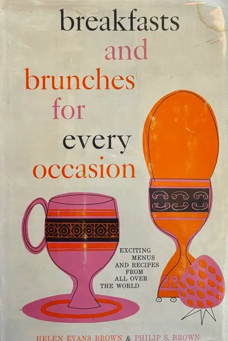 (California - Los Angeles) Helen Evans Brown & Philip S. Brown. Breakfasts and Brunches for Every Occasion. *Signed*